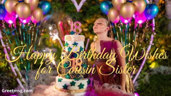 40+ खुशजन्मदिन की शुभकामनाएं कजिन बहन के लिए | जन्मदिन के उद्धरण
