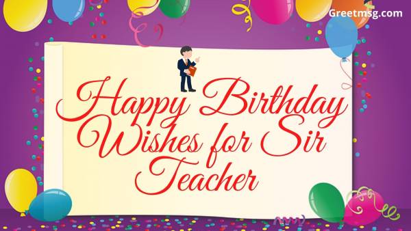 45+位老师生日快乐祝愿|生日名言