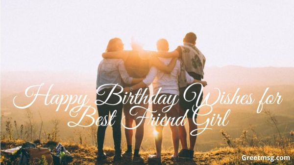 Happy Birthday Wishes for Best Friend Girl